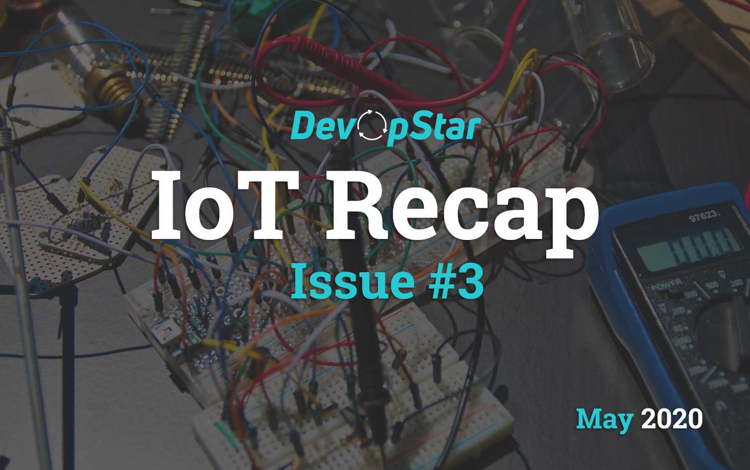 IoT Recap (May 2020)