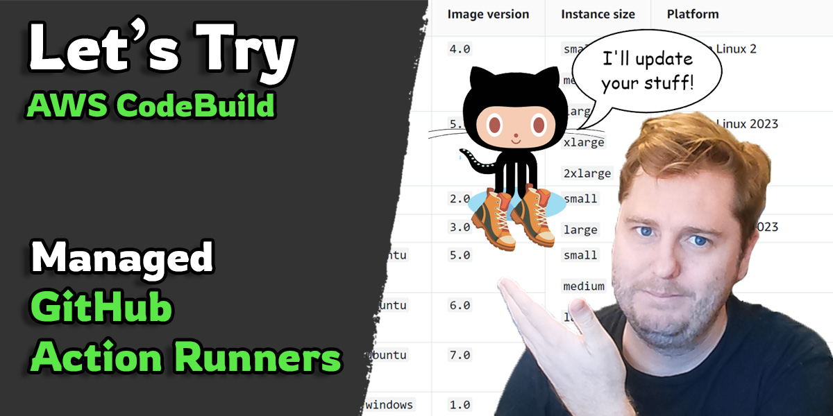 Let's Try - CodeBuild Managed GitHub Action Runners