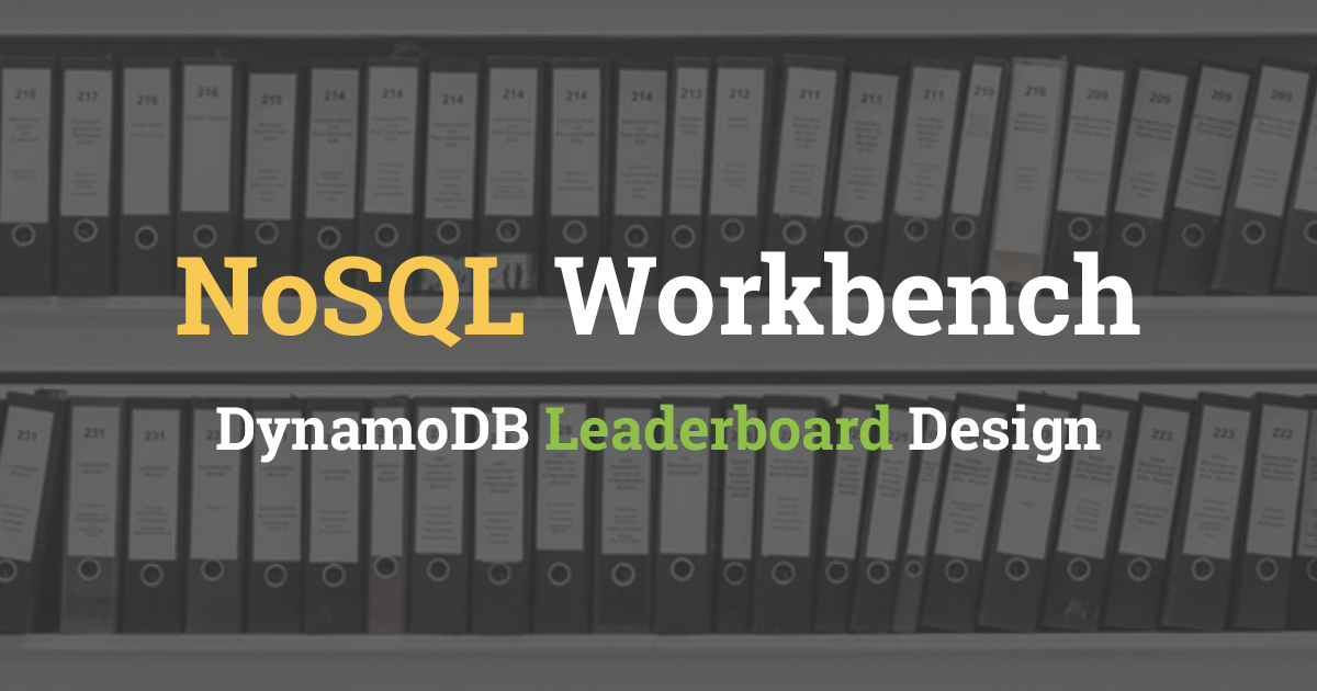 Amazon Nosql Workbench NoSQL Workbench - Amazon DynamoDB Leaderboard