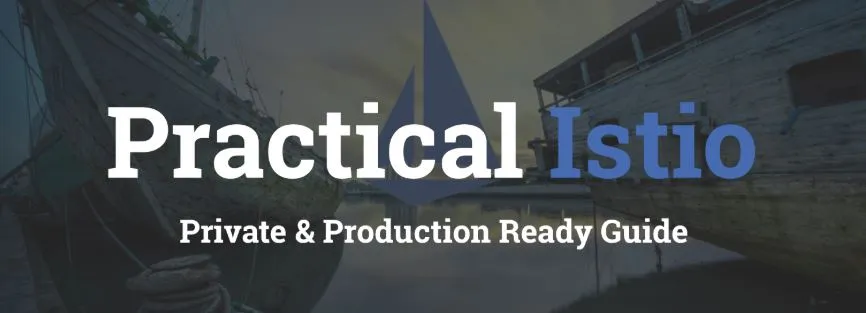 Practical Istio Guide