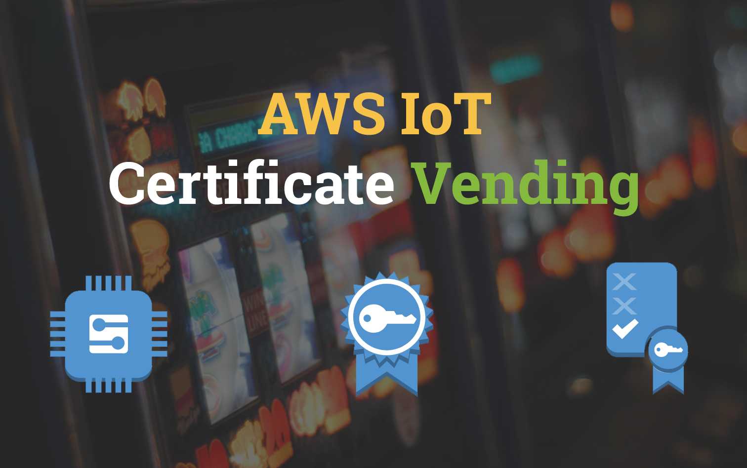 AWS IoT - Certificate Vending