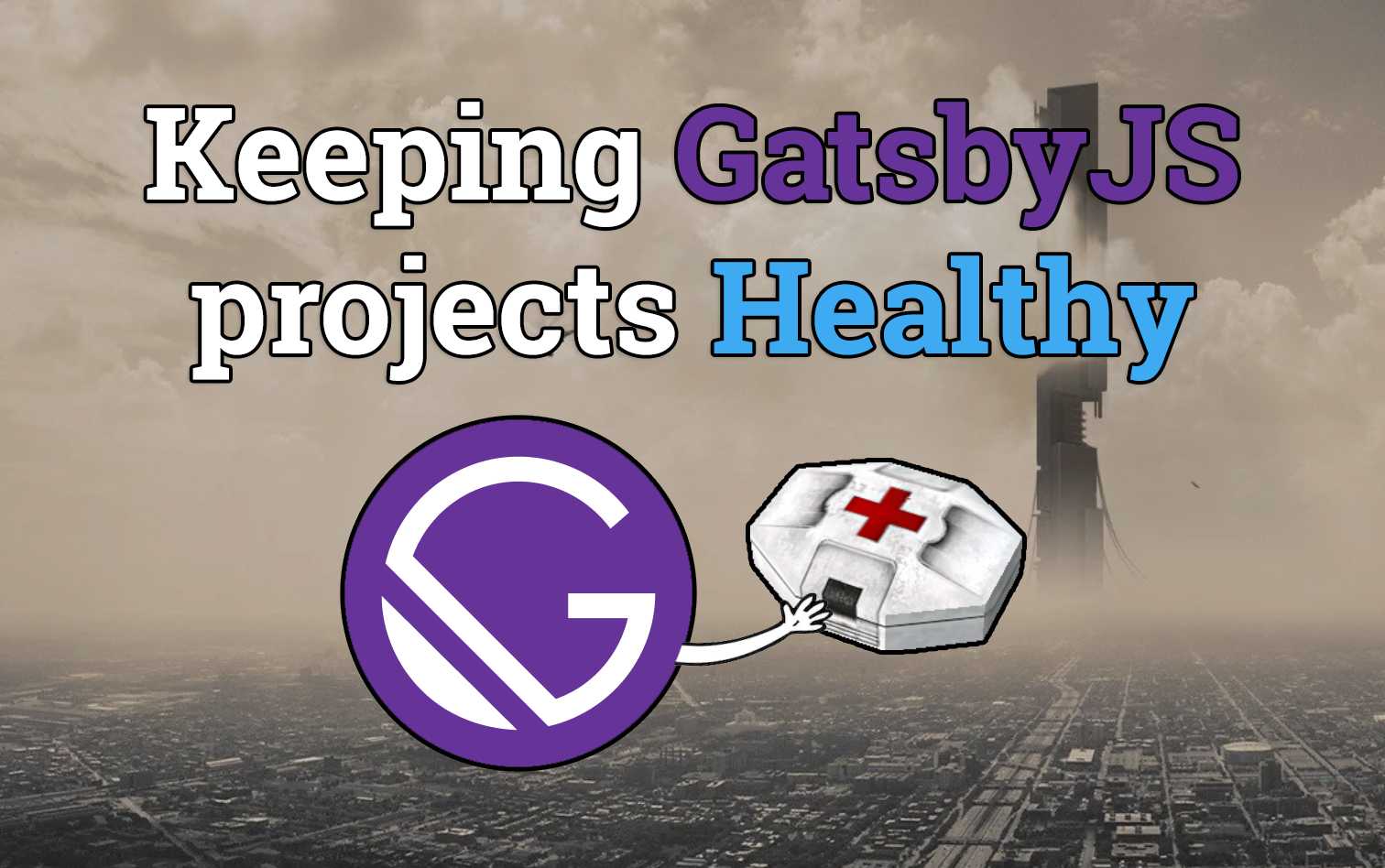 Keeping GatsbyJS Projects Healthy