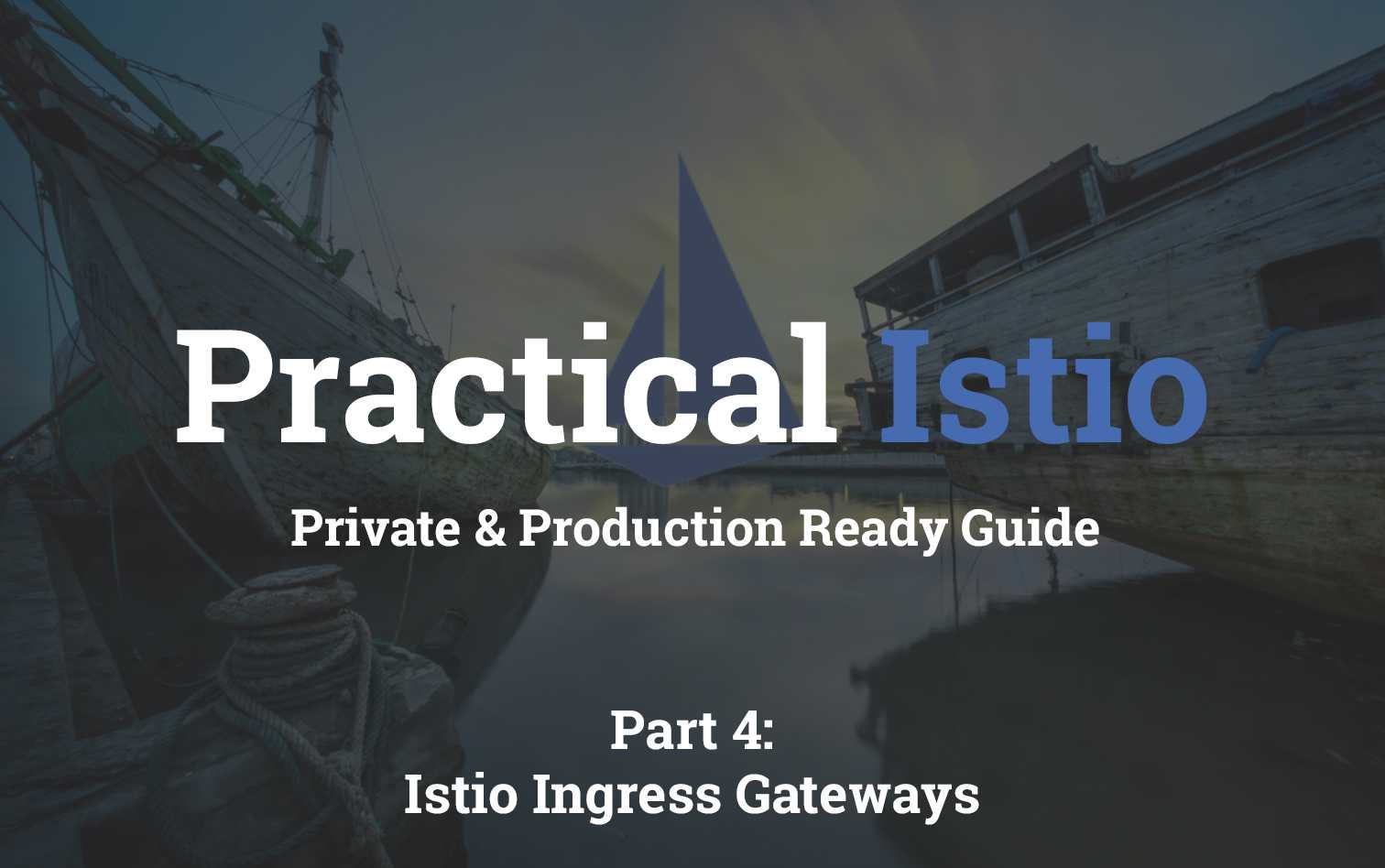 Practical Istio - Ingress Gateway