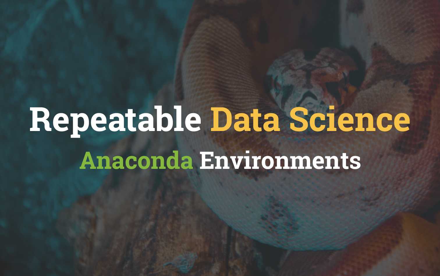 Repeatable Data Science - Anaconda Environments