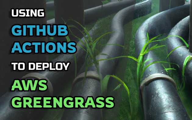 Using GitHub Actions for Greengrass v2 Continuous Deployment