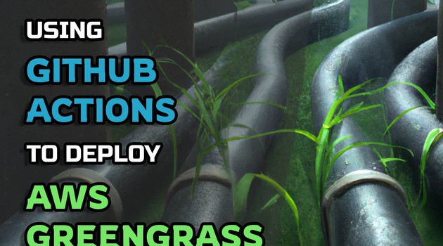 Using GitHub Actions for Greengrass v2 Continuous Deployment